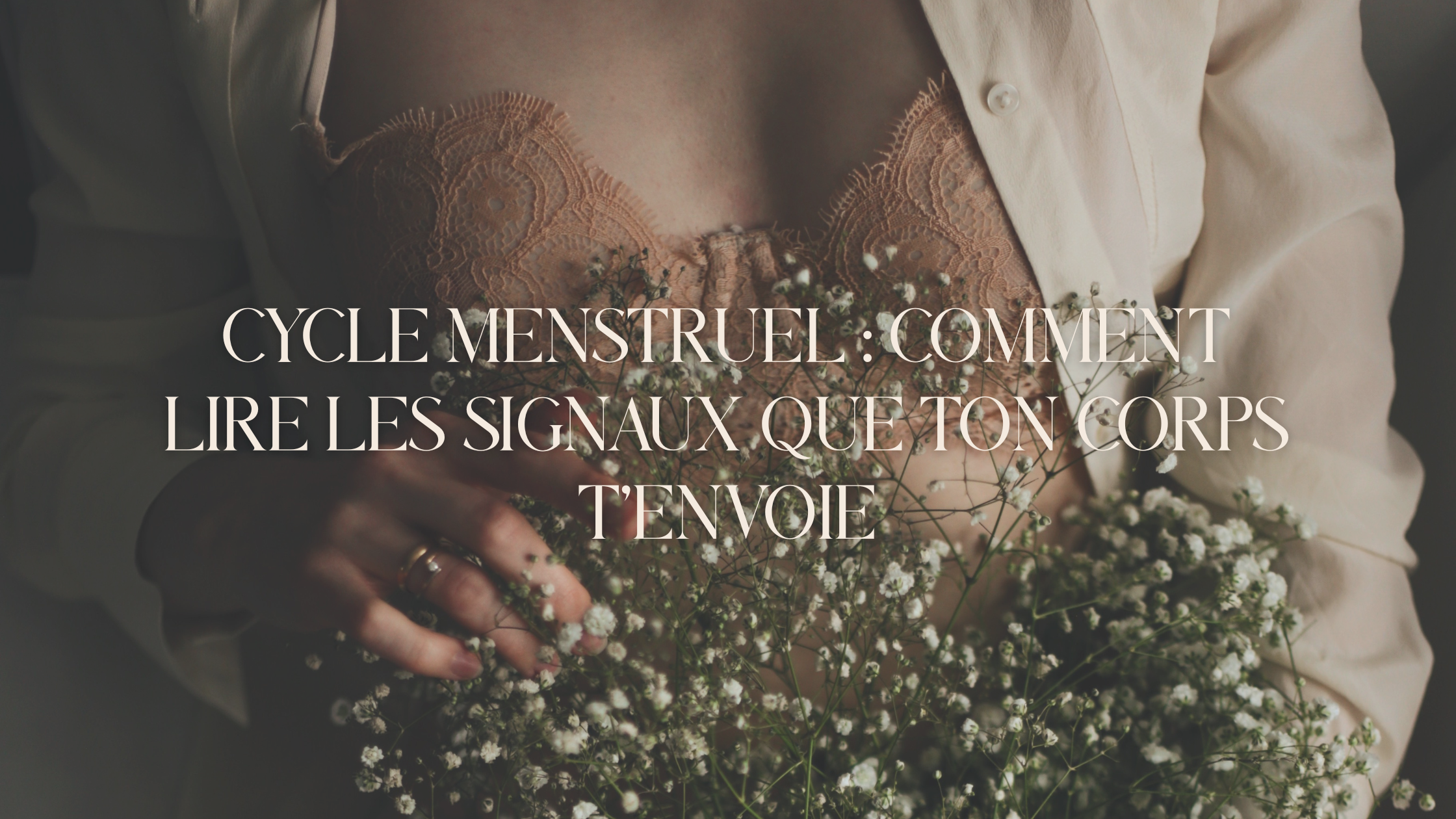 Comment lire votre cycle comme une carte : les signes que votre corps vous envoie
