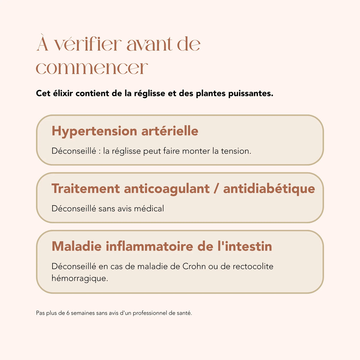Précautions avant de prendre l'élixir Équilibre Vulve Vagin, qui contient de la réglisse