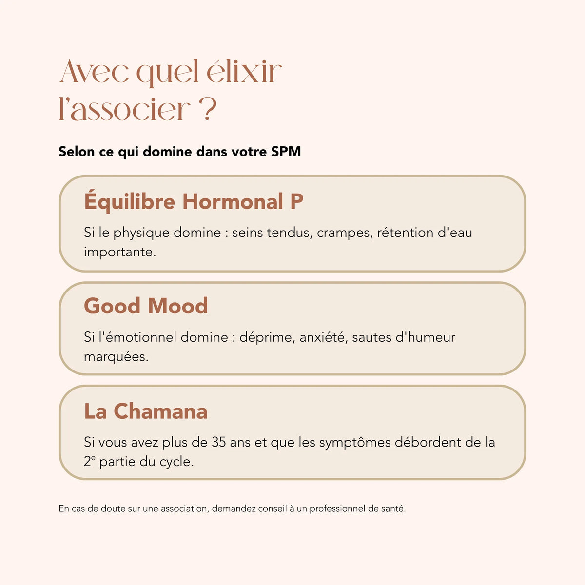 Associer Harmonie Prémenstruelle aux élixirs Équilibre Hormonal P, Good Mood ou La Chamana