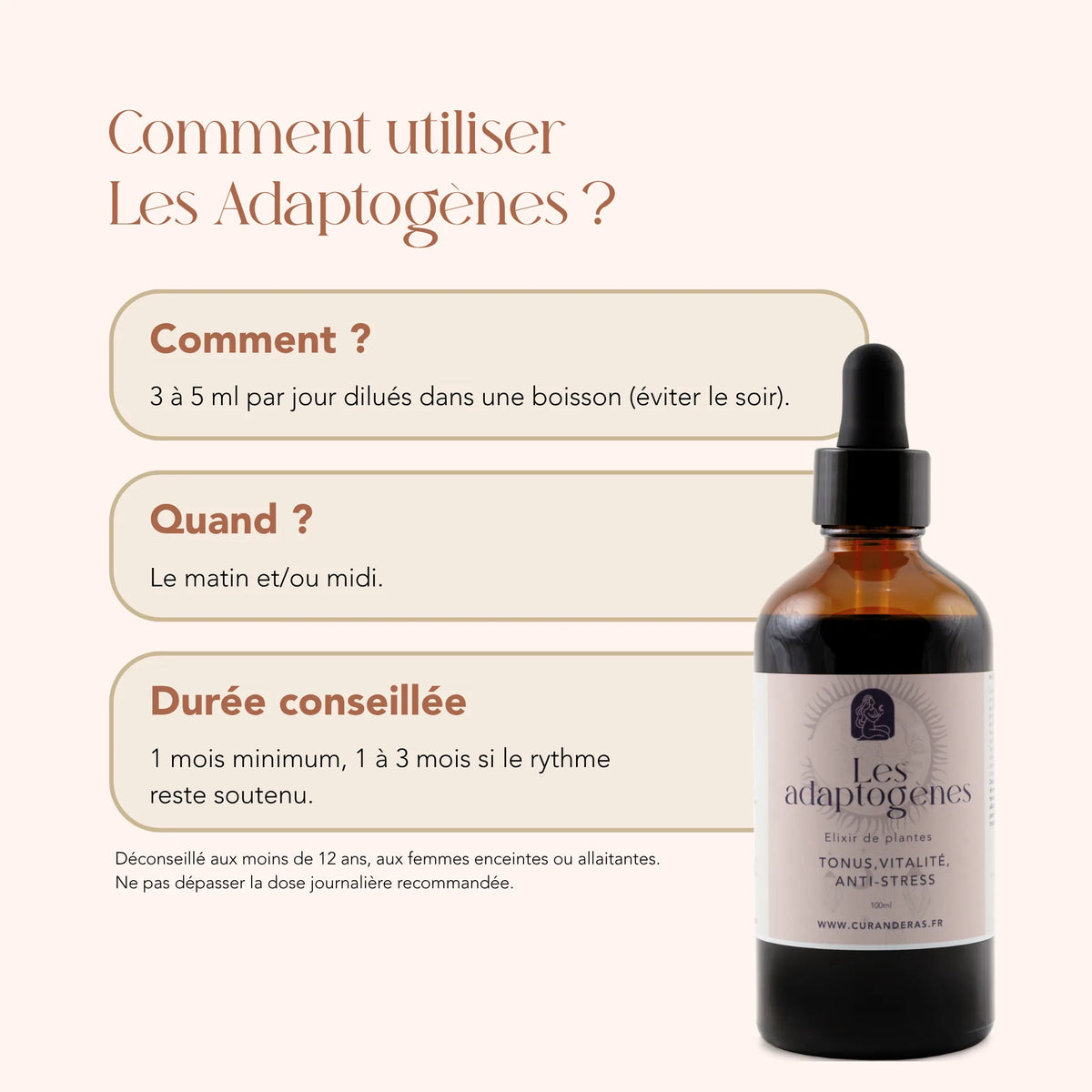 Mode d'emploi de l'élixir Les Adaptogènes : 3 à 5 ml par jour dilués dans une boisson, le matin ou le midi