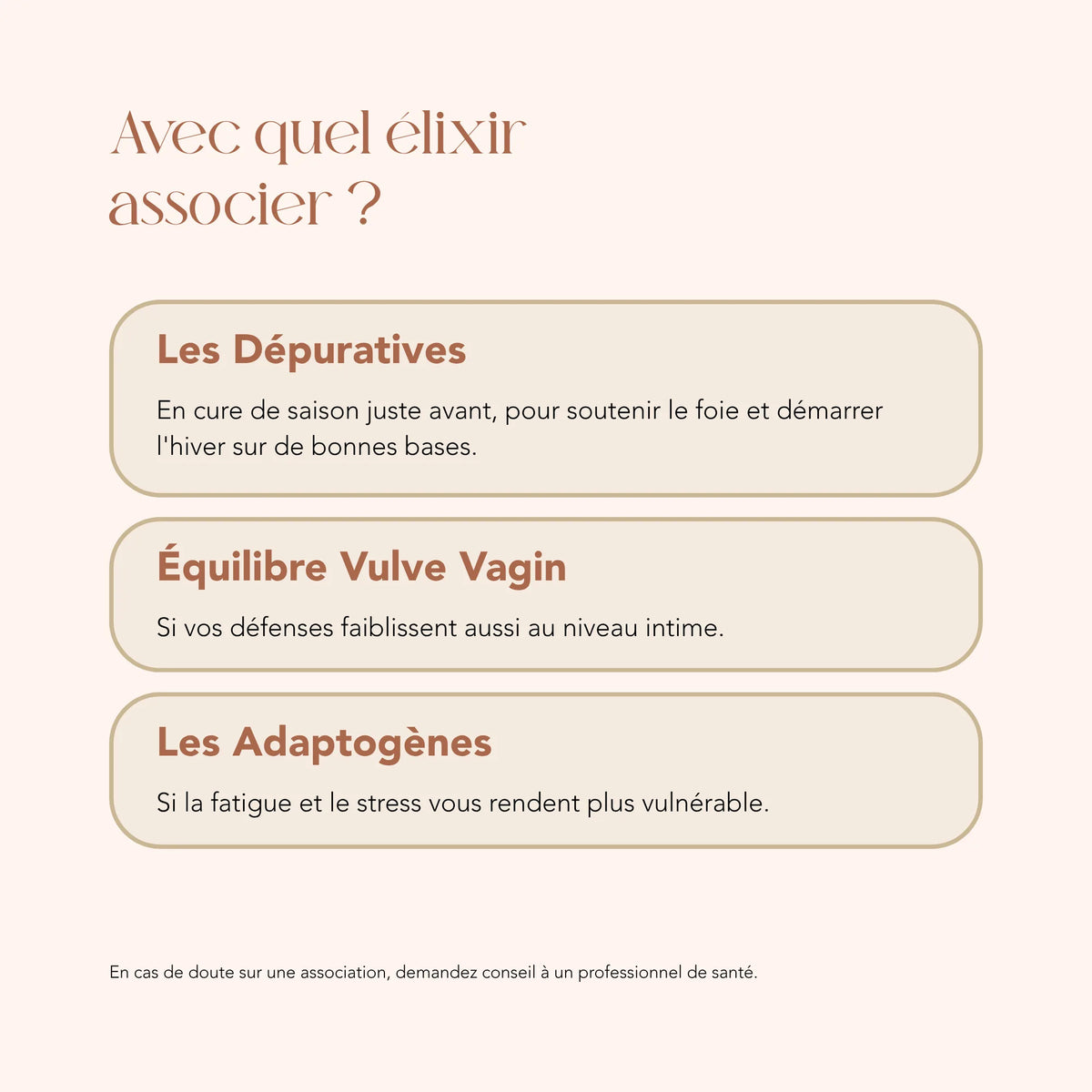 Associer Les Défenseuses aux élixirs Les Dépuratives, Équilibre Vulve Vagin ou Les Adaptogènes